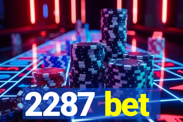 2287 bet